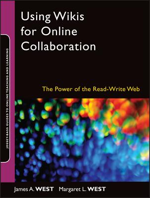 Using Wikis for Online Collaboration - West, James a, and West, Margaret L