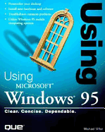 Using Windows 95 - Miller, Michael, and Person, Ron, and Person