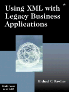 Using XML with Legacy Business Applications