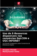 Uso de E-Resources dispon?veis nos cons?rcios DeLCON e UGC-INFONET