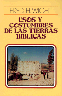 Usos Y Costumbres de Las Tierras B�blicas