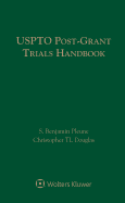 Uspto Post-Grant Trials Handbook