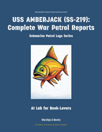 USS Amberjack (Ss-219): Complete War Patrol Reports