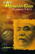 Ustad Alauddin Khan: The Legend in Music