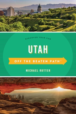 Utah Off the Beaten Path: Discover Your Fun - Rutter, Michael