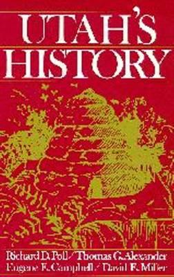 Utah's History - Poll, Richard (Editor), and Alexander, Thomas G (Editor), and Campbell, Eugene E (Editor)