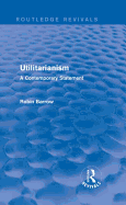 Utilitarianism: A Contemporary Statement