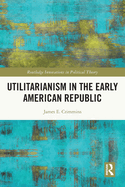 Utilitarianism in the Early American Republic