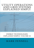 Utility Operations and Grid Systems Explained Simply: Energy Technologies Explained Simply