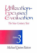 Utilization-Focused Evaluation: The New Century Text