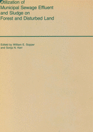 Utilization of Municipal Sewage Effluent and Sludge on Forest and Disturbed Land