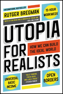 Utopia for Realists: How We Can Build the Ideal World