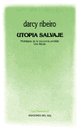 Utopia Salvaje: Nostalgias de la Inocencia Perdida una Fabula