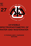 Uv-Visible Spectrophotometry of Water and Wastewater: Volume 27
