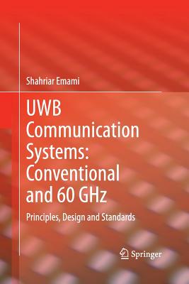 Uwb Communication Systems: Conventional and 60 Ghz: Principles, Design and Standards - Emami, Shahriar