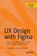 UX Design with Figma: User-Centered Interface Design and Prototyping with Figma