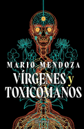 V�rgenes Y Toxic�manos / Virgins and Addicts