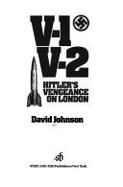 V-1, V-2 : Hitler's vengeance on London