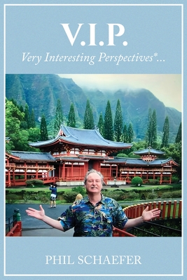 V.I.P. Very Interesting Perspectives*... - Schaefer, Phil