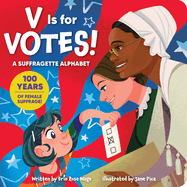 V Is for Votes!: A Suffragette Alphabet