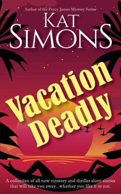 Vacation Deadlly - Simons, Kat