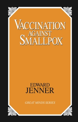 Vaccination Against Smallpox - Jenner, Edward