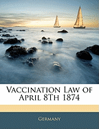 Vaccination Law of April 8th 1874