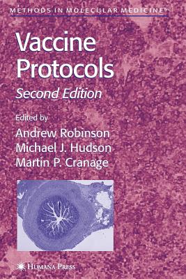 Vaccine Protocols - Robinson, Andrew P. (Editor), and Cranage, Martin P. (Editor), and Hudson, Michael J. (Editor)
