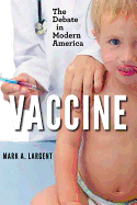 Vaccine: The Debate in Modern America