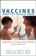 Vaccines: What You Should Know - Offit, Paul A, Dr., MD, and Bell, Louis M