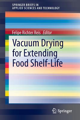Vacuum Drying for Extending Food Shelf-Life - Richter Reis, Felipe (Editor)