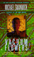 Vacuum Flowers - Swanwick, Michael