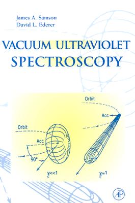 Vacuum Ultraviolet Spectroscopy - Samson, James A R, and Ederer, David L