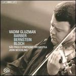 Vadim Gluzman Plays Barber, Bernstein & Bloch