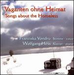 Vaganten ohne Heimat - Franziska Vondru (speech/speaker/speaking part); Franziska Vondru (vocals); Wolfgang Hess (piano)