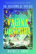 Vagina Obscura: An Anatomical Voyage