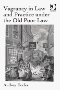 Vagrancy in Law and Practice Under the Old Poor Law