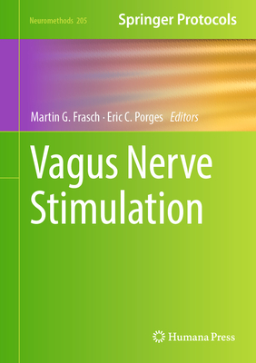 Vagus Nerve Stimulation - Frasch, Martin G (Editor), and Porges, Eric C (Editor)