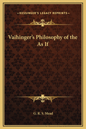 Vaihinger's Philosophy of the as If