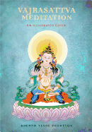 Vajrasattva Meditation: An Illustrated Guide