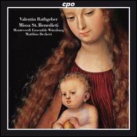 Valentin Rathgeber: Missa St. Benedicti - Monteverdi Ensemble W�rzburg; Matthias Beckert (conductor)