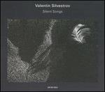 Valentin Silvestrov: Silent Songs