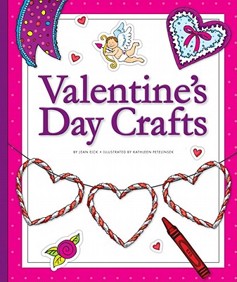 Valentine's Day Crafts - Eick, Jean
