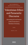 Valentinian Ethics and Paraenetic Discourse: Determining the Social Function of Moral Exhortation in Valentinian Christianity
