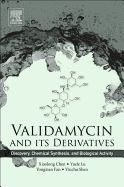 Validamycin and its Derivatives: Discovery, Chemical Synthesis, and Biological Activity