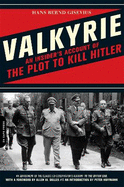 Valkyrie: An Insider's Account of the Plot to Kill Hitler