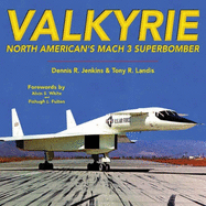 Valkyrie: North American's Mach 3 Superbomber