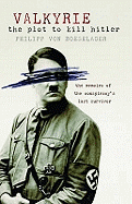 Valkyrie: The Plot To Kill Hitler