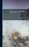 Valley Forge: Guide & Hand-book