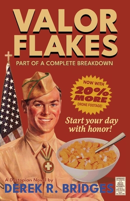 Valor Flakes: Part of a Complete Breakdown - Bridges, Derek R